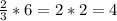 \frac{2}{3} *6=2*2=4