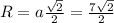 R = a\frac{\sqrt{2}}{2} = \frac{7\sqrt{2}}{2}