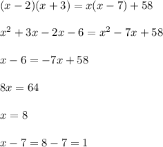 (x-2)(x+3)=x(x-7)+58x^2+3x-2x-6=x^2-7x+58x-6=-7x+588x=64x=8x-7=8-7=1
