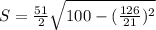 S=\frac{51}{2} \sqrt{100-(\frac{126}{21})^{2} }