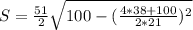 S=\frac{51}{2} \sqrt{100-(\frac{4*38+100}{2*21})^{2} }