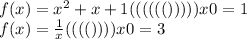 f(x) = {x}^{2} + x + 1x0 = 1 \\ f(x) = \frac{1}{x} x0 = 3