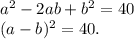 a^2-2ab+b^2=40\\(a-b)^2=40.