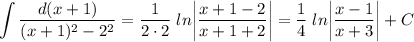 \displaystyle \int\limits {\frac{d(x+1)}{(x+1)^2-2^2} }=\frac{1}{2\cdot 2}\;ln\bigg|\frac{x+1-2}{x+1+2}\bigg| = \frac{1}{4}\;ln\bigg|\frac{x-1}{x+3}\bigg| +C