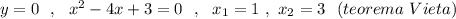 y=0\ \ ,\ \ x^2-4x+3=0\ \ ,\ \ x_1=1\ ,\ x_2=3\ \ (teorema\ Vieta)