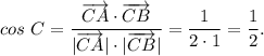cos~C = \dfrac{\overrightarrow {CA}\cdot \overrightarrow {CB} }{|\overrightarrow {CA}| \cdot |\overrightarrow {CB}| } = \dfrac{1}{2\cdot 1} = \dfrac{1}{2} .