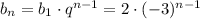 b_n = b_1 \cdot q^{n-1} = 2\cdot(-3)^{n-1}