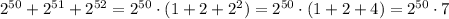 2^{50}+2^{51}+2^{52}=2^{50}\cdot (1+2+2^2)=2^{50}\cdot (1+2+4)=2^{50}\cdot 7