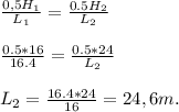 \frac{0,5H_1}{L_1} =\frac{0.5H_2}{L_2}frac{0.5*16}{16.4}=\frac{0.5*24}{L_2}\\ \\ L_2=\frac{16.4*24}{16}=24,6 m.