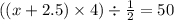 ((x + 2.5) \times 4) \div \frac{1}{2} = 50