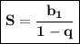 \boxed{\Large{\mathbf{S= \frac{b_1 }{1 - q} }}}