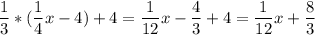 \displaystyle \frac{1}{3}*(\frac{1}{4}x-4)+4=\frac{1}{12}x-\frac{4}{3} +4=\frac{1}{12}x+\frac{8}{3}