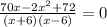 \frac{70x-2x^{2} +72}{(x+6)(x-6)} =0