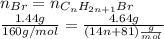 n_{Br}=n_{C_nH_{2n+1}Br}\\\frac{1.44g}{160g/mol}=\frac{4.64g}{(14n+81)\frac{g}{mol} }