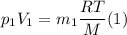 p_1V_1 = m_1 \dfrac{RT}{M}(1)