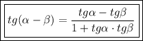 \displaystyle\bf\\\boxed{\boxed{tg(\alpha -\beta )=\frac{tg\alpha -tg\beta }{1+tg\alpha \cdot tg\beta } }}