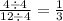 \frac{4 \div 4}{12 \div 4} = \frac{1}{3}