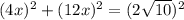 (4x)^2 + (12x)^2 = (2\sqrt{10}) ^2