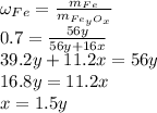 \omega _{Fe}=\frac{m_{Fe}}{m_{Fe_yO_x}} \\0.7=\frac{56y}{56y+16x} \\39.2y+11.2x=56y\\16.8y=11.2x\\x=1.5y