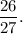 \dfrac{26}{27} .