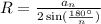 R = \frac{a_{n}}{2 \sin( \frac{ {180}^{ \circ} }{n} ) }