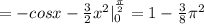 =-cos x-\frac{3}{2}x^2 | _0^{\frac{\pi }{2}} = 1 - \frac{3}{8}\pi ^2