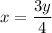 x = \dfrac{3y}{4}