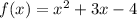 f(x)=x^{2} +3x-4