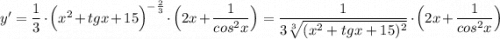 y'=\dfrac{1}{3}\cdot \Big(x^2+tgx+15\Big)^{-\frac{2}{3}}\cdot \Big(2x+\dfrac{1}{cos^2x}\Big)=\dfrac{1}{3\sqrt[3]{(x^2+tgx+15)^2}}\cdot \Big(2x+\dfrac{1}{cos^2x}\Big)