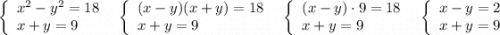 \left\{\begin{array}{l}x^2-y^2=18\\x+y=9\end{array}\right\ \ \left\{\begin{array}{l}(x-y)(x+y)=18\\x+y=9\end{array}\right\ \ \left\{\begin{array}{l}(x-y)\cdot 9=18\\x+y=9\end{array}\right\ \ \left\{\begin{array}{l}x-y=2\\x+y=9\end{array}\right