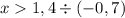 \: \: \: \: \: \: x 1, 4 \div (- 0, 7)