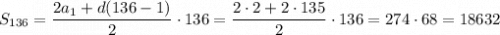 S_{136}=\dfrac{2a_1+d(136-1)}{2}\cdot 136=\dfrac{2\cdot 2+2\cdot 135}{2}\cdot 136=274\cdot 68=18632