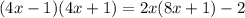 (4x-1)(4x+1)=2x(8x+1)-2