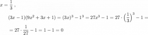 x=\dfrac{1}{3}\ ,{}\ \ \ \ \ (3x-1)(9x^2+3x+1)=(3x)^3-1^3=27x^3-1=27\cdot \Big(\dfrac{1}{3}\Big)^3-1={}\ \ \ \ \ =27\cdot \dfrac{1}{27}-1=1-1=0