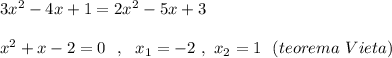 3x^2-4x+1=2x^2-5x+3x^2+x-2=0\ \ ,\ \ x_1=-2\ ,\ x_2=1\ \ (teorema\ Vieta)