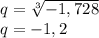 q= \sqrt[3]{-1,728} \\q=-1,2