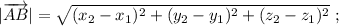 |\overrightarrow{AB}|=\sqrt{(x_{2}-x_{1})^{2}+(y_{2}-y_{1})^{2}+(z_{2}-z_{1})^{2}} \ ;
