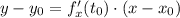 y-y_0=f'_{x}(t_0)\cdot (x-x_0)