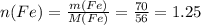 n(Fe) = \frac{m(Fe)}{M(Fe)} = \frac{70}{56} = 1.25