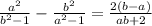 \frac{a {}^{2} }{b {}^{2} - 1 } - \frac{b {}^{2} }{a {}^{2} - 1} = \frac{2(b { - a)}^{} }{ab + 2}