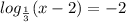 log_\frac{1}{3}(x-2)=-2