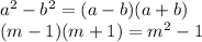 a^{2} -b^{2} = (a-b)(a+b)\\(m-1)(m+1) = m^{2} - 1