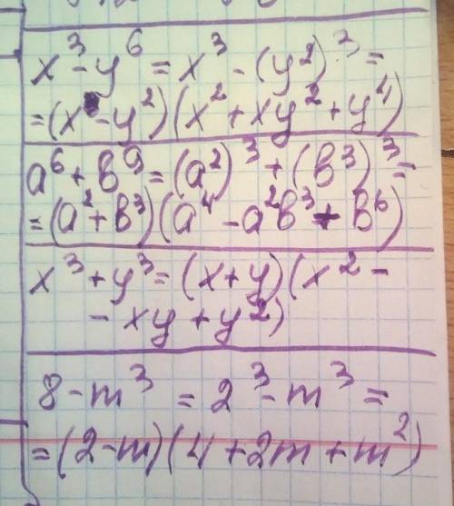 X^3-y^6= a^6+b^9= x^3+y^3= 8-m^3= решите