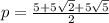 p = \frac{5 + 5 \sqrt{2} + 5 \sqrt{5} }{2}