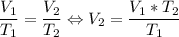 \dfrac{V_{1}}{T_{1}} =\dfrac{V_{2}}{T_{2}} \Leftrightarrow V_{2} = \dfrac{V_{1}*T_{2}}{T_{1}}