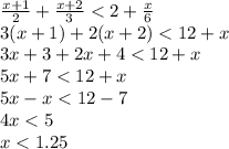 \frac{x + 1}{2} + \frac{x + 2}{3} < 2 + \frac{x}{6} \\ 3 (x + 1) + 2 (x + 2)