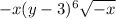 -x(y-3)^6\sqrt{-x}