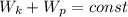 W_{k} + W_{p} = const