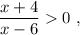 \dfrac{x+4}{x-6} 0\ ,