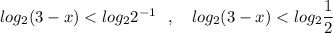 log_2(3-x) < log_22^{-1}\ \ ,\ \ \ log_2(3-x) < log_2\dfrac{1}{2}